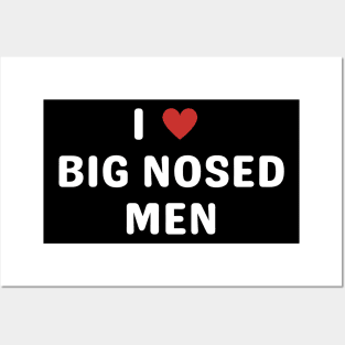 i love big nosed men Posters and Art